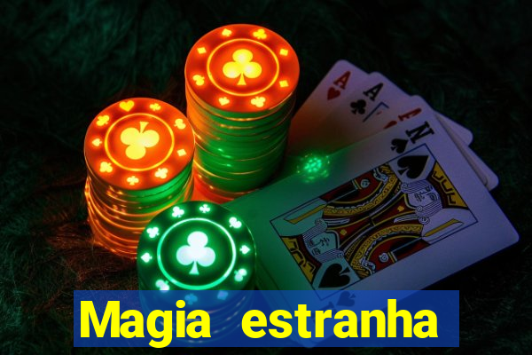 Magia estranha filme completo dublado